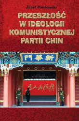 Okładka: Przeszłość w ideologii Komunistycznej Partii Chin