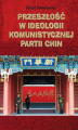 Okładka książki: Przeszłość w ideologii Komunistycznej Partii Chin