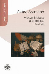 Okładka: Między historią a pamięcią. Antologia