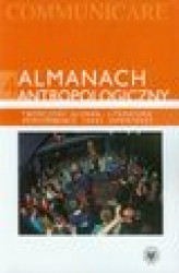 Okładka: Almanach antropologiczny 4. Twórczość słowna / Literatura. Performance, tekst, hipertekst