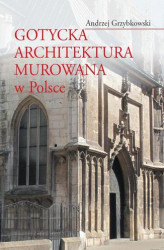Okładka: Gotycka architektura murowana w Polsce