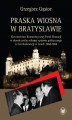 Okładka książki: Praska wiosna w Bratysławie