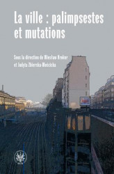 Okładka: La ville : palimpsestes et mutations