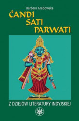 Okładka: Ćandi, Sati, Parwati. Z dziejów literatury indyjskiej