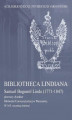 Okładka książki: Bibliotheca Lindiana : Samuel Bogumił Linde (1771-1847) pierwszy dyrektor Biblioteki Uniwersyteckiej