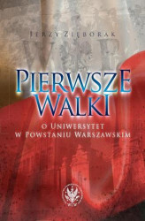 Okładka: Pierwsze walki o Uniwersytet w Powstaniu Warszawskim