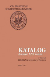 Okładka: Katalog druków XVI wieku w zbiorach Biblioteki Uniwersyteckiej w Warszawie. Tom 5: L-O