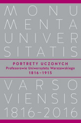 Okładka: Portrety Uczonych. Profesorowie Uniwersytetu Warszawskiego 18161915