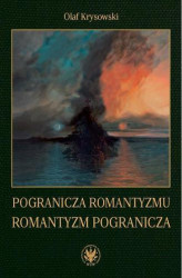 Okładka: Pogranicza romantyzmu - romantyzm pogranicza
