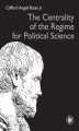 Okładka książki: The Centrality of the Regime for Political Science