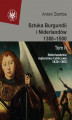 Okładka książki: Sztuka Burgundii i Niderlandów 1380-1500. Tom 2