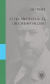 Okładka książki: Etyka protestancka i duch kapitalizmu