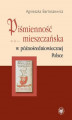 Okładka książki: Piśmienność mieszczańska w późnośredniowiecznej Polsce