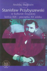 Okładka: Stanisław Przybyszewski w kulturze rosyjskiej końca XIX - początku XX wieku