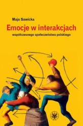 Okładka: Emocje w interakcjach współczesnego społeczeństwa polskiego