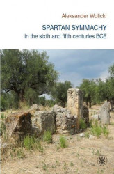 Okładka: Spartan symmachy in the VI and V century BCE