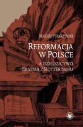 Okładka: Reformacja w Polsce a dziedzictwo Erazma z Rotterdamu