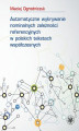 Okładka książki: Automatyczne wykrywanie nominalnych zależności referencyjnych w polskich tekstach współczesnych