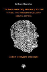 Okładka: Typologie wadliwej integracji postaw w świetle teorii wykolejenia społecznego Czesława Czapówa