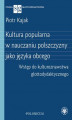 Okładka książki: Kultura popularna w nauczaniu polszczyzny jako języka obcego