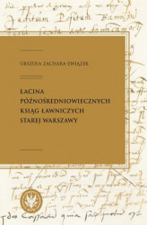 Okładka: Łacina późnośredniowiecznych ksiąg ławniczych Starej Warszawy