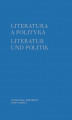 Okładka książki: Literatura a polityka. Literatur und Politik. Tom 5