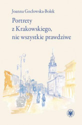 Okładka: Portrety z Krakowskiego, nie wszystkie prawdziwe
