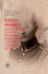 Okładka: Księga Pamięci poświęcona studentom Uniwersytetu Warszawskiego poległym i zmarłym w czasie walk o niepodległość 1918-1921