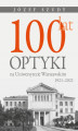 Okładka książki: 100 lat optyki na Uniwersytecie Warszawskim (1921-2021)