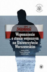 Okładka: Wspomnienie o stanie wojennym na Uniwersytecie Warszawskim