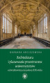 Okładka książki: Architektura i planowanie przestrzenne uniwersytetów od średniowiecza do połowy XIX wieku