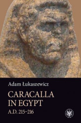 Okładka: Caracalla in Egypt (A.D. 215–216)