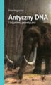 Okładka książki: Antyczny DNA i inżynieria genetyczna