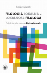 Okładka: Filologia lokalna &#8211; lokalność filologa