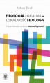 Okładka książki: Filologia lokalna – lokalność filologa