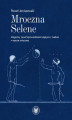 Okładka książki: Mroczna Selene Magiczny rytuał sprowadzania księżyca z niebios w epoce antycznej