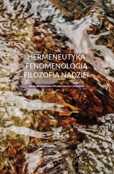 Okładka: Hermeneutyka – fenomenologia – filozofia nadziei