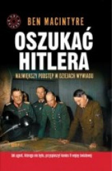 Okładka: Oszukać Hitlera. Największy podstęp w dziejach wywiadu