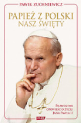 Okładka: Papież z Polski. Nasz Święty
