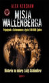 Okładka książki: Misja Wallenberga. Pojedynek z Eichmannem o życie 100 000 Żydów