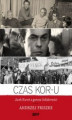 Okładka książki: Czas KOR-u. Jacek Kuroń a geneza Solidarności