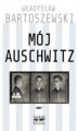Okładka książki: Mój Auschwitz
