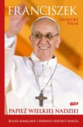 Okładka: Franciszek. Papież wielkiej nadziei