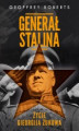 Okładka książki: Generał  Stalina. Życie Gieorgija Żukowa