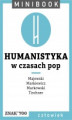 Okładka książki: Humanistyka [w czasach pop]. Minibook