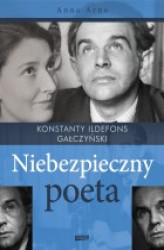 Okładka: Niebezpieczny poeta. Konstanty Ildefons Gałczyński