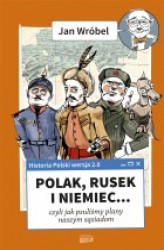 Okładka: Historia Polski 2.0. Polak, Rusek i Niemiec (t.1)