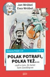 Okładka: Historia Polski 2.0: Polak potrafi, Polka też... czyli o tym, ile świat nam zawdzięcza
