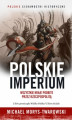 Okładka książki: Polskie Imperium. Wszystkie kraje podbite przez Rzeczpospolitą