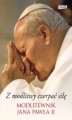Okładka książki: Z modlitwy czerpać siłę. Modlitewnik Jana Pawła II